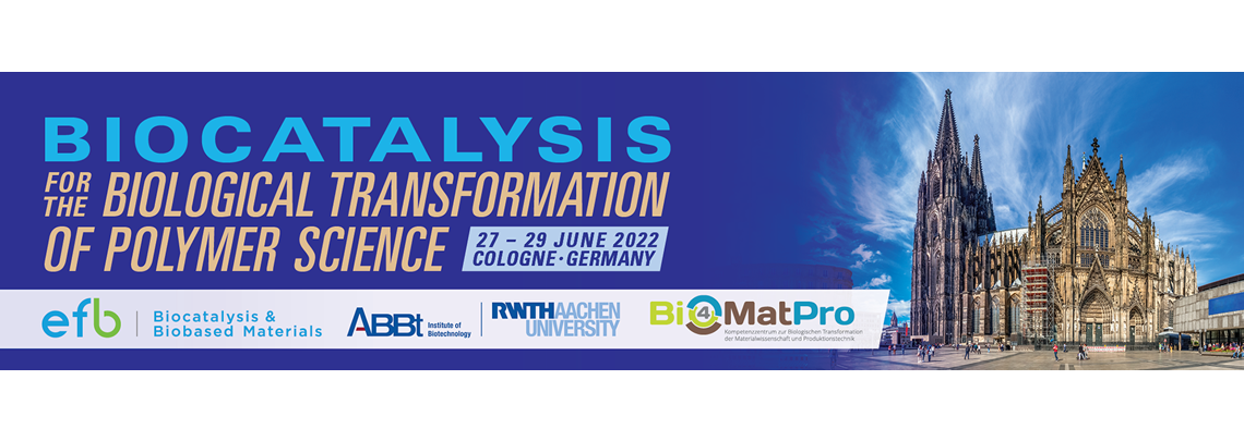 Biocatalysis for the biological transformation of polymer science - June 27 - 29, 2022